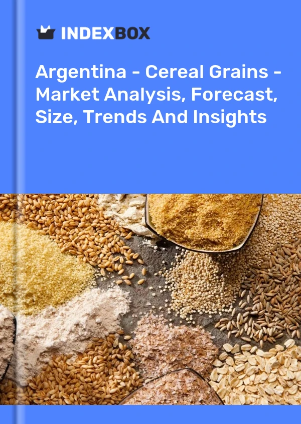 Report Argentina - Cereal Grains - Market Analysis, Forecast, Size, Trends and Insights for 499$