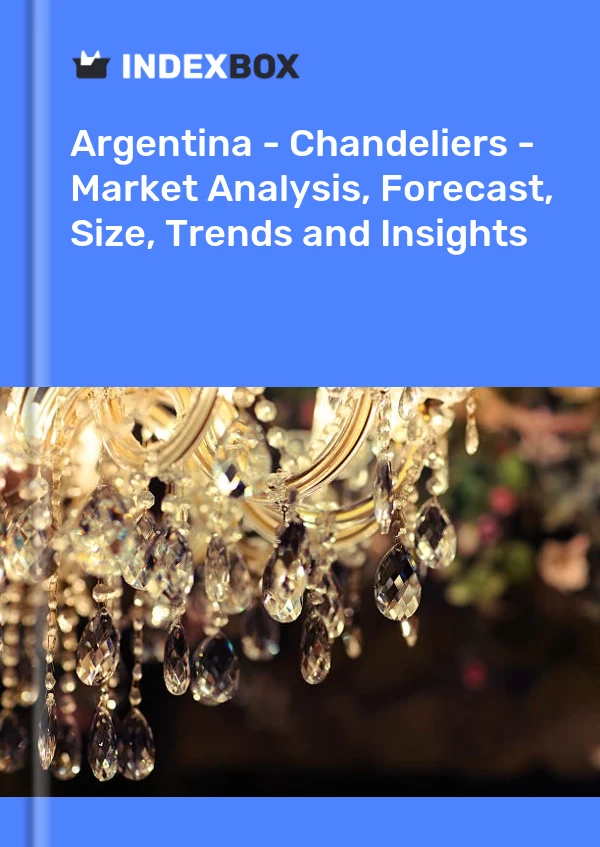 Report Argentina - Chandeliers - Market Analysis, Forecast, Size, Trends and Insights for 499$