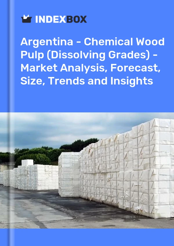 Report Argentina - Chemical Wood Pulp (Dissolving Grades) - Market Analysis, Forecast, Size, Trends and Insights for 499$