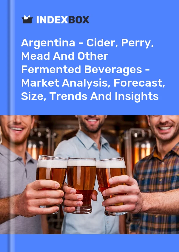 Report Argentina - Cider, Perry, Mead and Other Fermented Beverages - Market Analysis, Forecast, Size, Trends and Insights for 499$