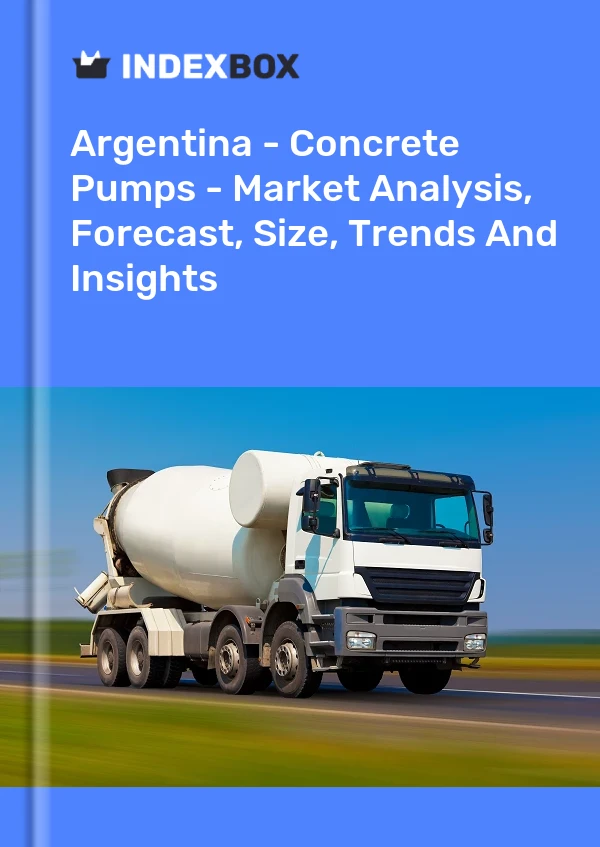 Report Argentina - Concrete Pumps - Market Analysis, Forecast, Size, Trends and Insights for 499$
