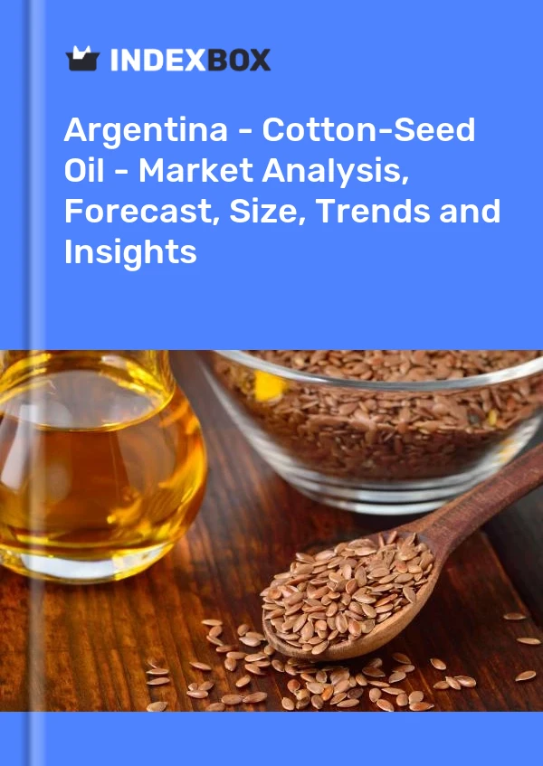 Report Argentina - Cotton-Seed Oil - Market Analysis, Forecast, Size, Trends and Insights for 499$