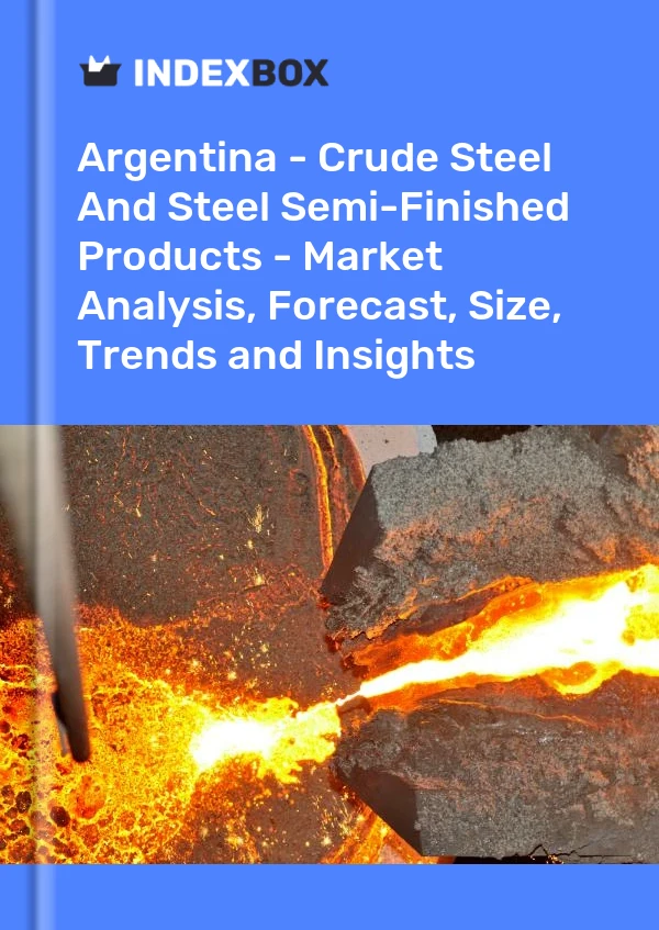 Report Argentina - Crude Steel and Steel Semi-Finished Products - Market Analysis, Forecast, Size, Trends and Insights for 499$