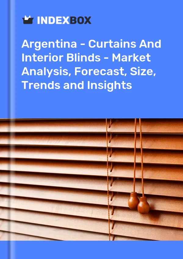 Report Argentina - Curtains and Interior Blinds - Market Analysis, Forecast, Size, Trends and Insights for 499$
