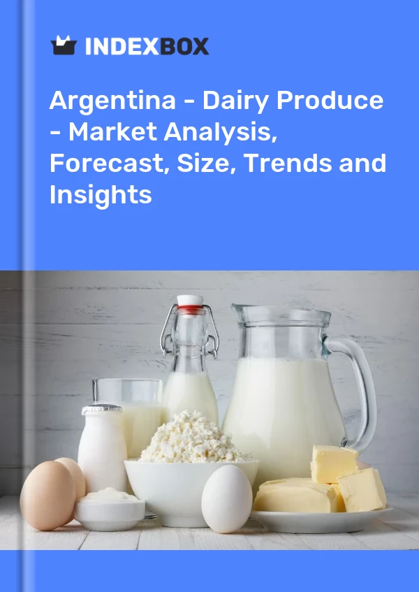 Report Argentina - Dairy Produce - Market Analysis, Forecast, Size, Trends and Insights for 499$