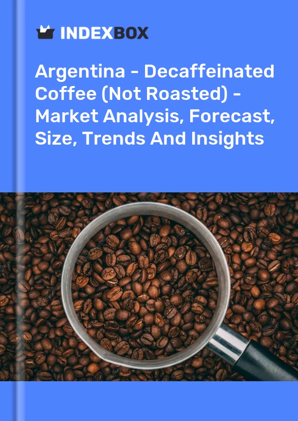 Report Argentina - Decaffeinated Coffee (Not Roasted) - Market Analysis, Forecast, Size, Trends and Insights for 499$