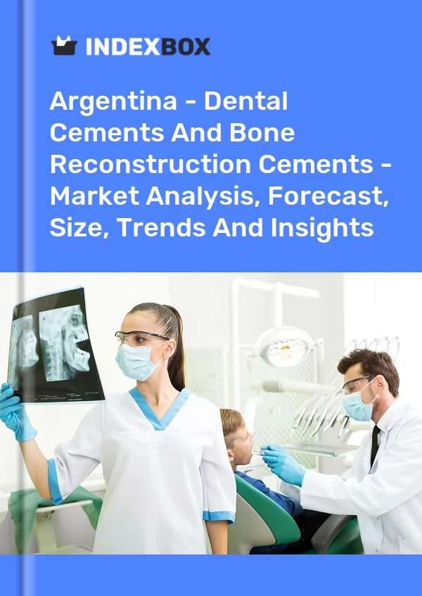 Report Argentina - Dental Cements and Bone Reconstruction Cements - Market Analysis, Forecast, Size, Trends and Insights for 499$