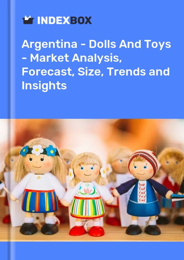 Report Argentina - Dolls and Toys - Market Analysis, Forecast, Size, Trends and Insights for 499$