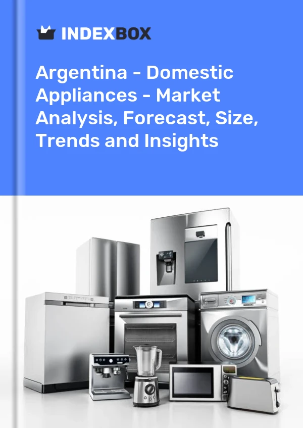 Report Argentina - Domestic Appliances - Market Analysis, Forecast, Size, Trends and Insights for 499$