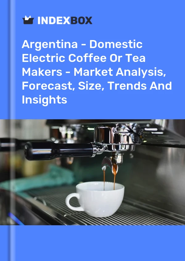 Report Argentina - Domestic Electric Coffee or Tea Makers - Market Analysis, Forecast, Size, Trends and Insights for 499$