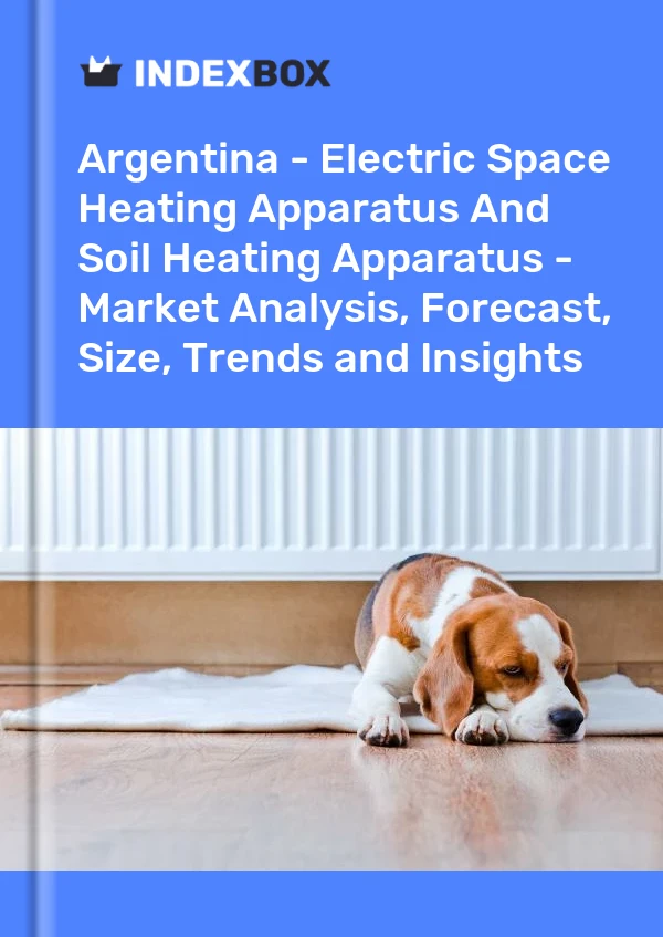 Report Argentina - Electric Space Heating Apparatus and Soil Heating Apparatus - Market Analysis, Forecast, Size, Trends and Insights for 499$