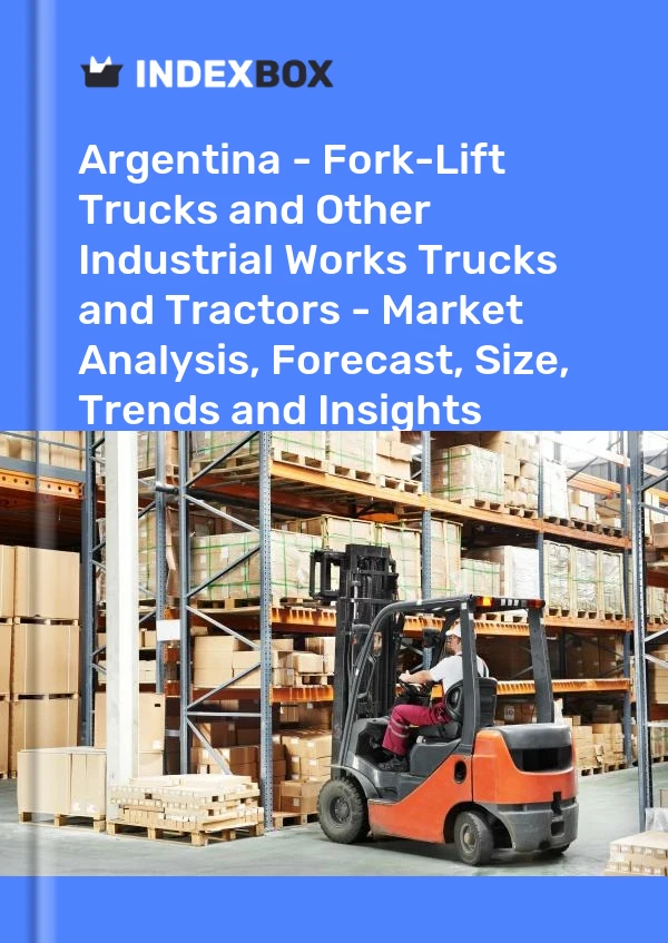 Report Argentina - Fork-Lift Trucks and Other Industrial Works Trucks and Tractors - Market Analysis, Forecast, Size, Trends and Insights for 499$