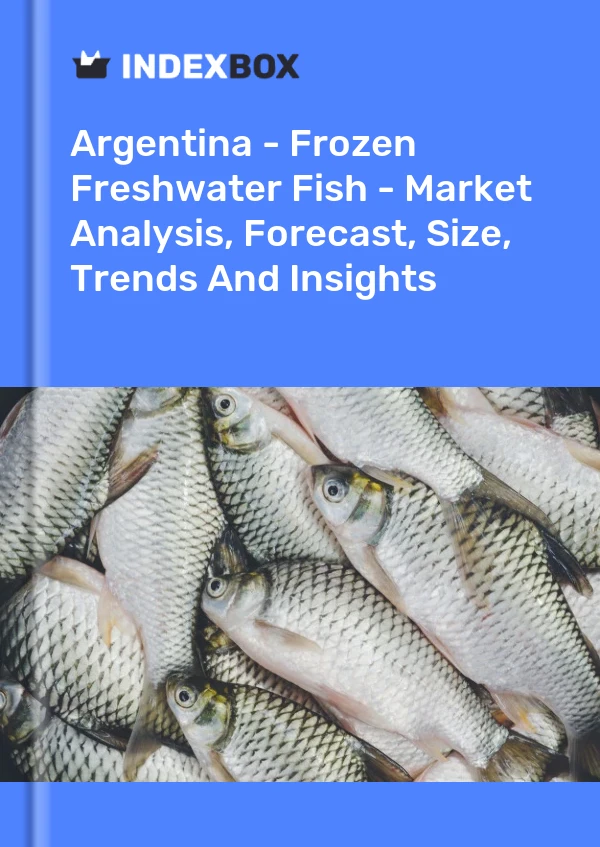 Report Argentina - Frozen Freshwater Fish - Market Analysis, Forecast, Size, Trends and Insights for 499$