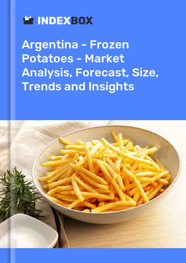 Report Argentina - Frozen Potatoes - Market Analysis, Forecast, Size, Trends and Insights for 499$