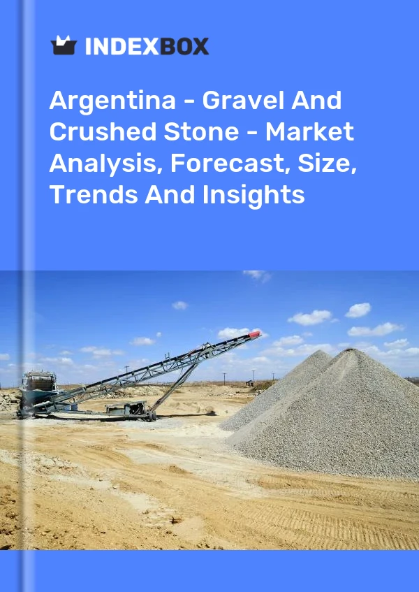 Report Argentina - Gravel and Crushed Stone - Market Analysis, Forecast, Size, Trends and Insights for 499$