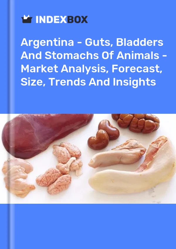 Report Argentina - Guts, Bladders and Stomachs of Animals - Market Analysis, Forecast, Size, Trends and Insights for 499$