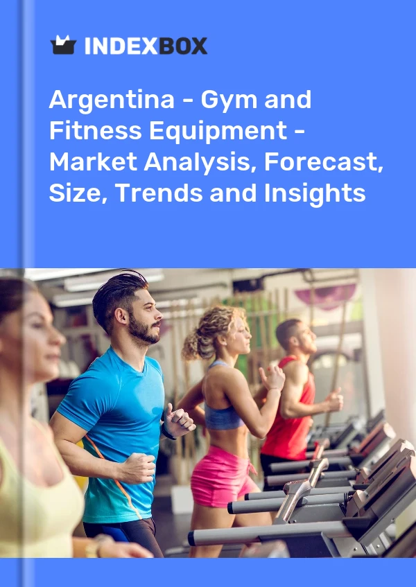 Report Argentina - Gym and Fitness Equipment - Market Analysis, Forecast, Size, Trends and Insights for 499$