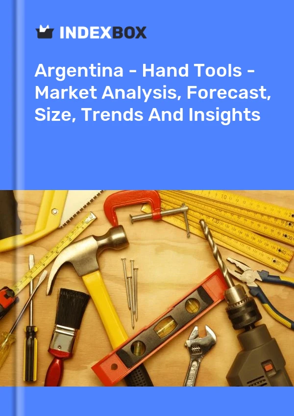 Report Argentina - Hand Tools - Market Analysis, Forecast, Size, Trends and Insights for 499$