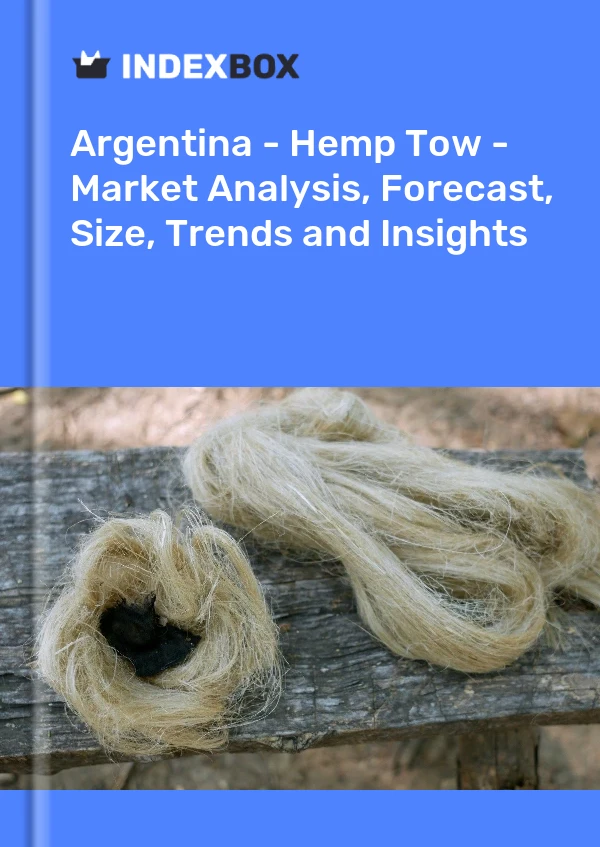 Report Argentina - Hemp Tow - Market Analysis, Forecast, Size, Trends and Insights for 499$