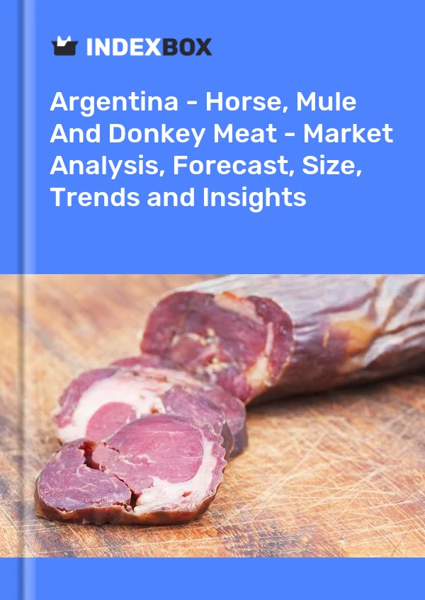 Report Argentina - Horse, Mule and Donkey Meat - Market Analysis, Forecast, Size, Trends and Insights for 499$