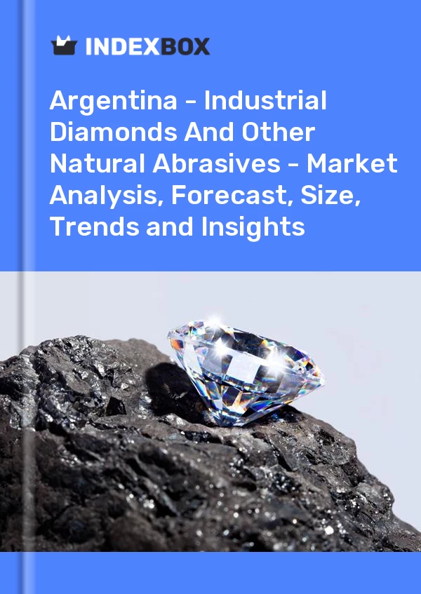 Report Argentina - Industrial Diamonds and Other Natural Abrasives - Market Analysis, Forecast, Size, Trends and Insights for 499$