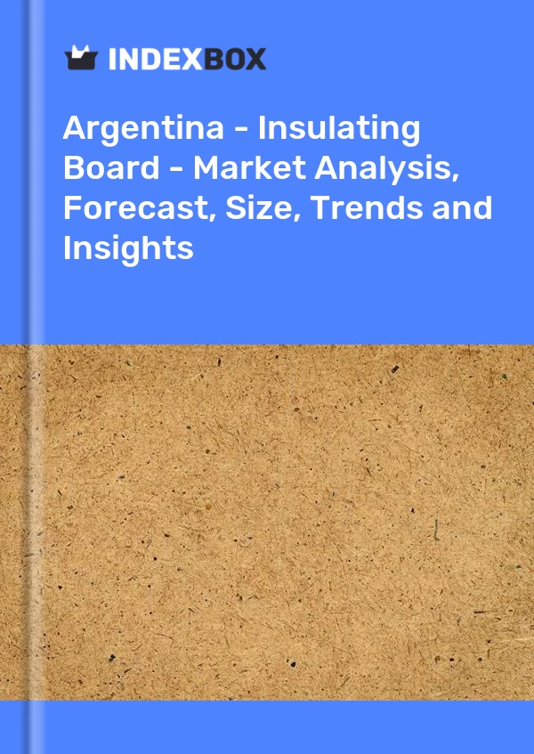 Report Argentina - Insulating Board - Market Analysis, Forecast, Size, Trends and Insights for 499$