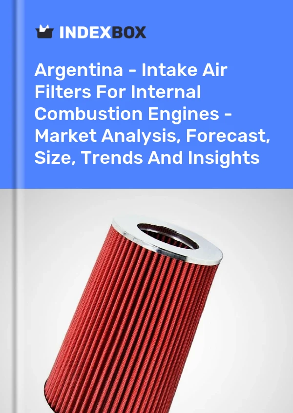 Report Argentina - Intake Air Filters for Internal Combustion Engines - Market Analysis, Forecast, Size, Trends and Insights for 499$
