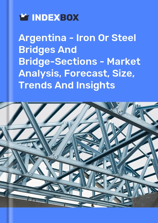 Report Argentina - Iron or Steel Bridges and Bridge-Sections - Market Analysis, Forecast, Size, Trends and Insights for 499$