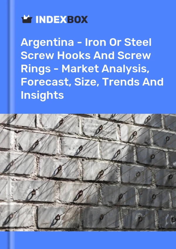 Report Argentina - Iron or Steel Screw Hooks and Screw Rings - Market Analysis, Forecast, Size, Trends and Insights for 499$