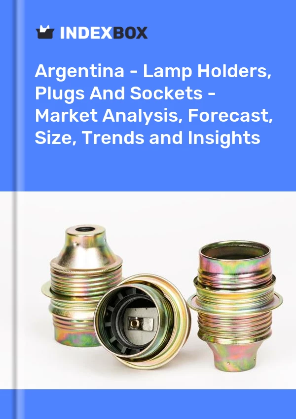 Report Argentina - Lamp Holders, Plugs and Sockets - Market Analysis, Forecast, Size, Trends and Insights for 499$