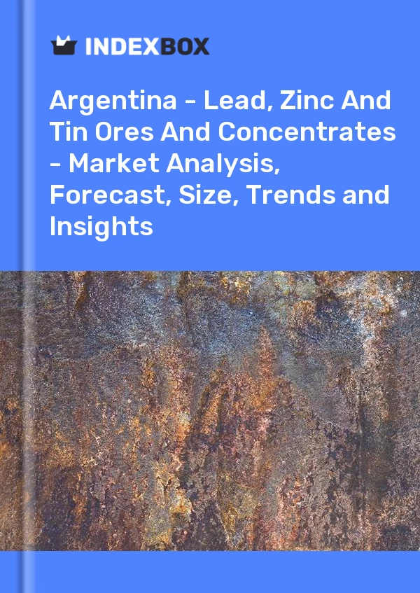 Report Argentina - Lead, Zinc and Tin Ores and Concentrates - Market Analysis, Forecast, Size, Trends and Insights for 499$