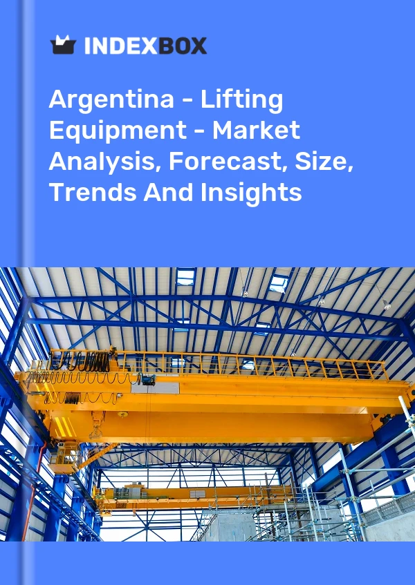 Report Argentina - Lifting Equipment - Market Analysis, Forecast, Size, Trends and Insights for 499$
