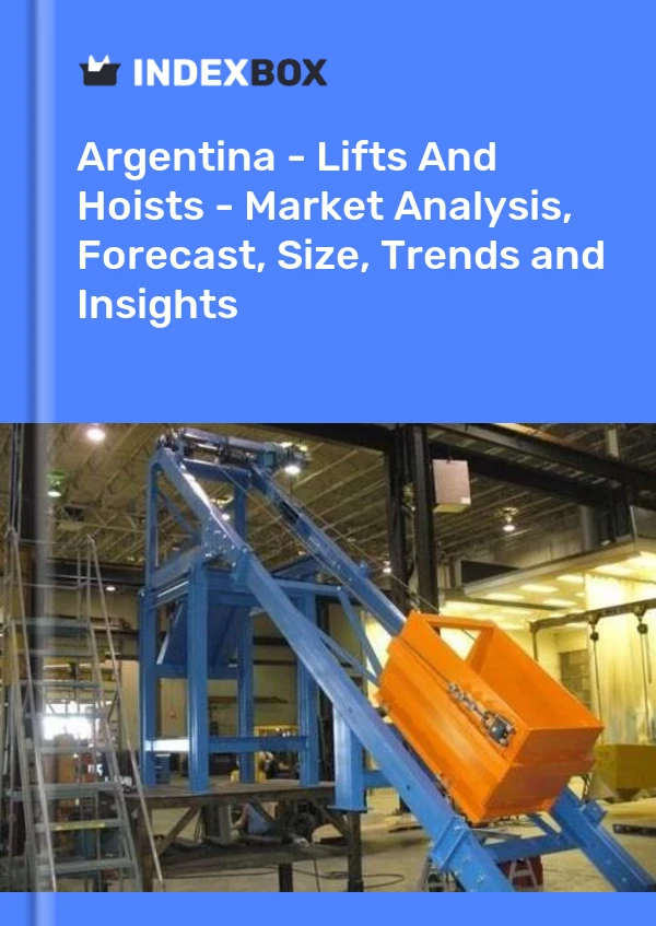 Report Argentina - Lifts and Hoists - Market Analysis, Forecast, Size, Trends and Insights for 499$