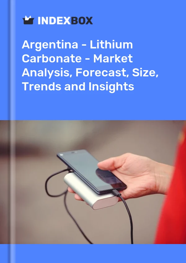 Report Argentina - Lithium Carbonate - Market Analysis, Forecast, Size, Trends and Insights for 499$