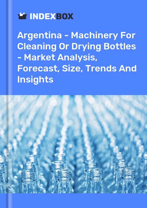 Report Argentina - Machinery for Cleaning or Drying Bottles - Market Analysis, Forecast, Size, Trends and Insights for 499$