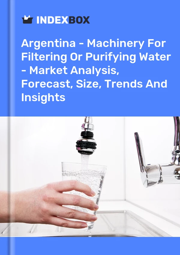 Report Argentina - Machinery for Filtering or Purifying Water - Market Analysis, Forecast, Size, Trends and Insights for 499$