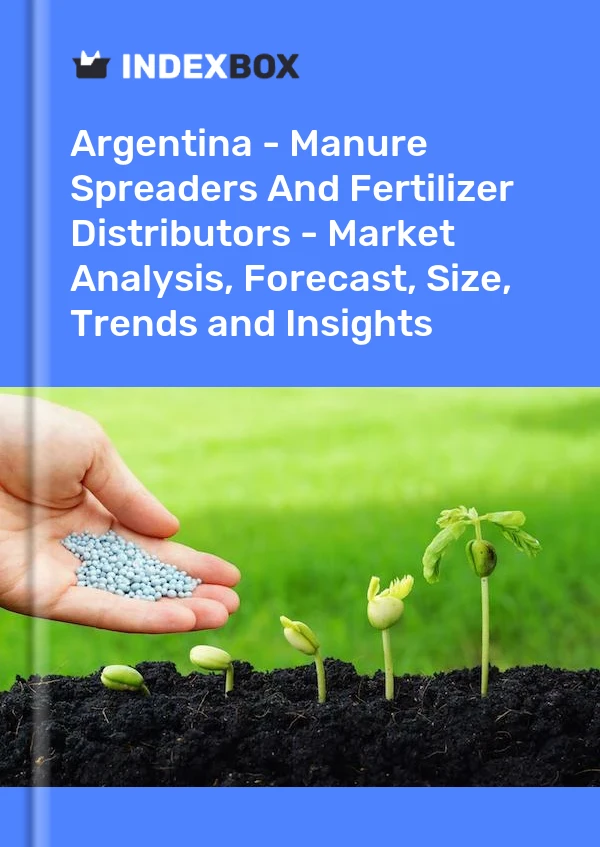 Report Argentina - Manure Spreaders and Fertilizer Distributors - Market Analysis, Forecast, Size, Trends and Insights for 499$