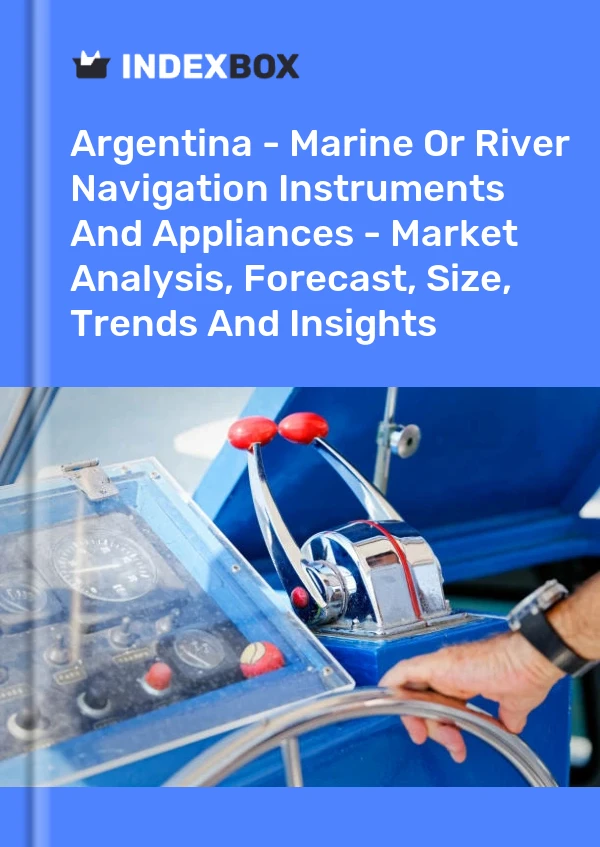 Report Argentina - Marine or River Navigation Instruments and Appliances - Market Analysis, Forecast, Size, Trends and Insights for 499$