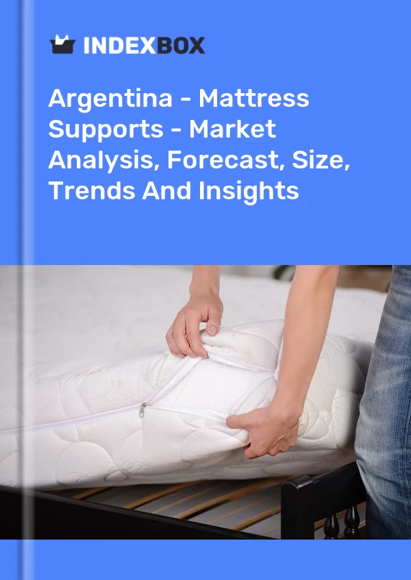 Report Argentina - Mattress Supports - Market Analysis, Forecast, Size, Trends and Insights for 499$