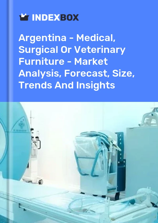 Report Argentina - Medical, Surgical or Veterinary Furniture - Market Analysis, Forecast, Size, Trends and Insights for 499$