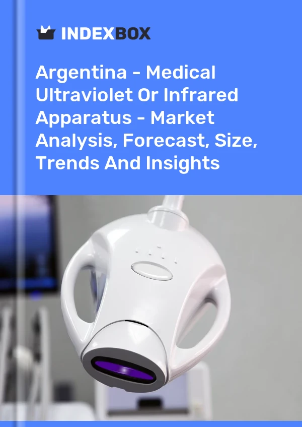 Report Argentina - Medical Ultraviolet or Infrared Apparatus - Market Analysis, Forecast, Size, Trends and Insights for 499$