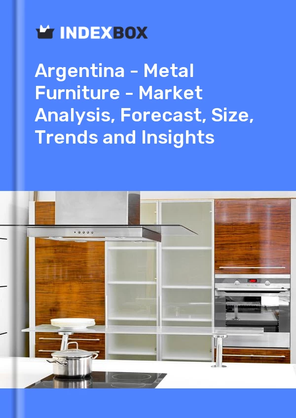 Report Argentina - Metal Furniture - Market Analysis, Forecast, Size, Trends and Insights for 499$