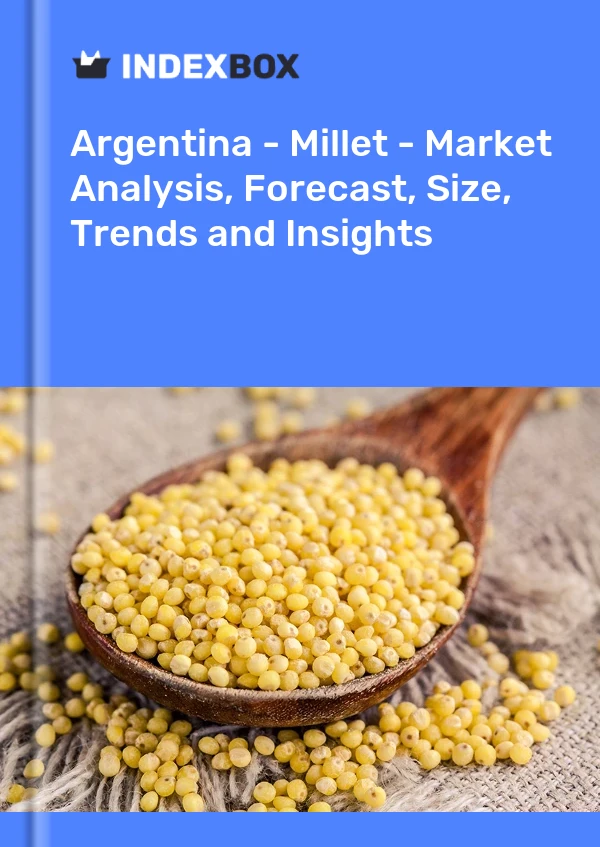Report Argentina - Millet - Market Analysis, Forecast, Size, Trends and Insights for 499$