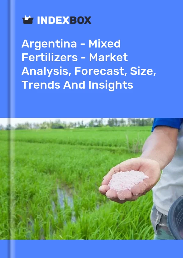 Report Argentina - Mixed Fertilizers - Market Analysis, Forecast, Size, Trends and Insights for 499$