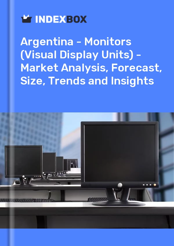 Report Argentina - Monitors (Visual Display Units) - Market Analysis, Forecast, Size, Trends and Insights for 499$