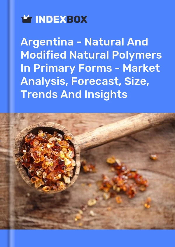 Report Argentina - Natural and Modified Natural Polymers in Primary Forms - Market Analysis, Forecast, Size, Trends and Insights for 499$