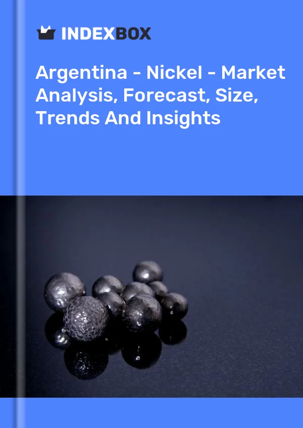 Report Argentina - Nickel - Market Analysis, Forecast, Size, Trends and Insights for 499$
