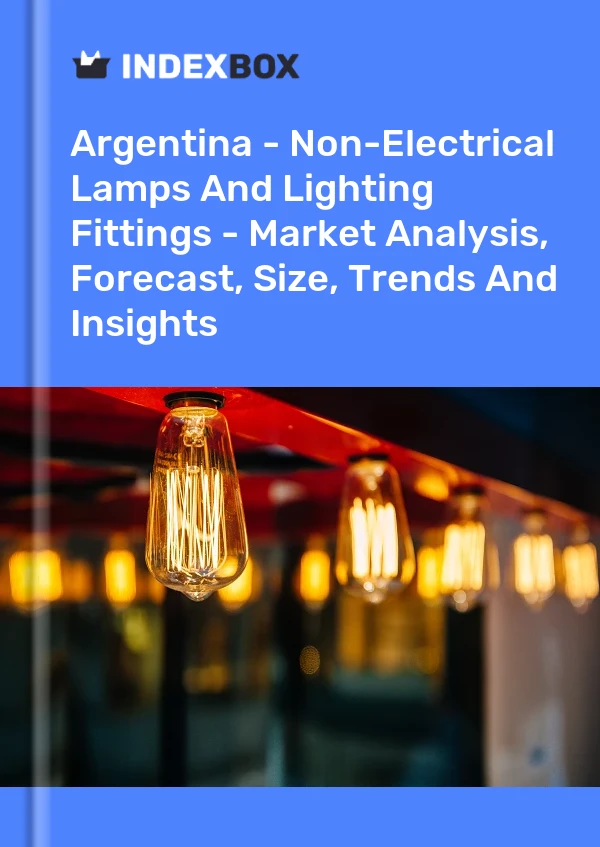 Report Argentina - Non-Electrical Lamps and Lighting Fittings - Market Analysis, Forecast, Size, Trends and Insights for 499$