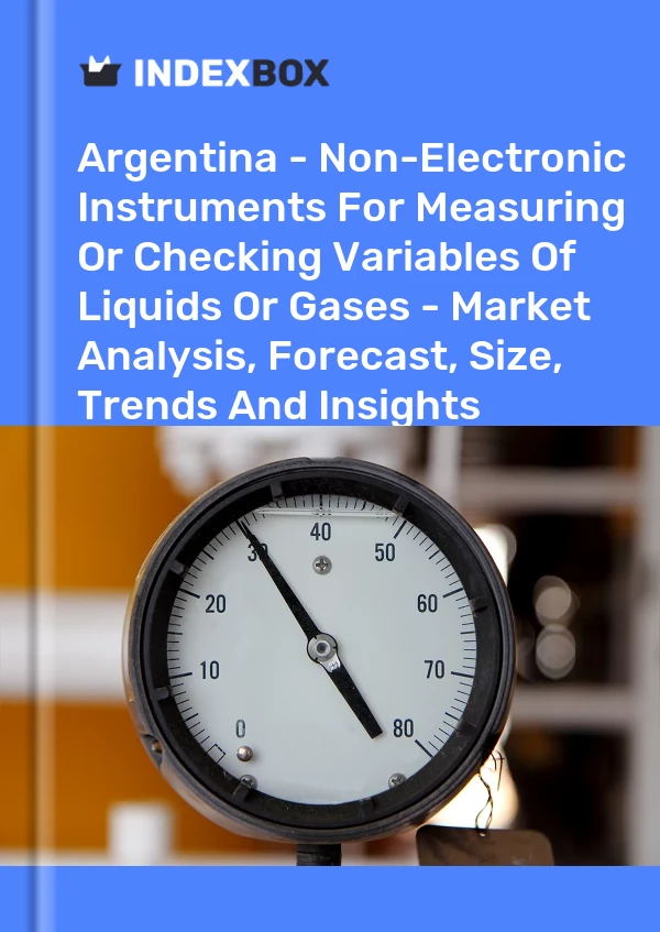 Report Argentina - Non-Electronic Instruments for Measuring or Checking Variables of Liquids or Gases - Market Analysis, Forecast, Size, Trends and Insights for 499$