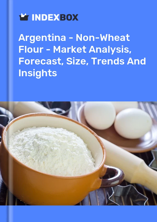 Report Argentina - Non-Wheat Flour - Market Analysis, Forecast, Size, Trends and Insights for 499$